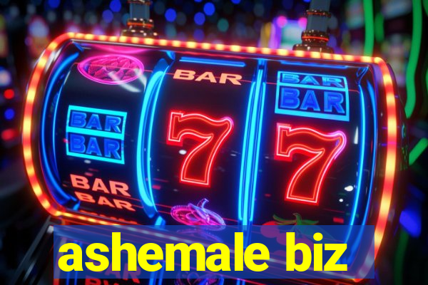 ashemale biz